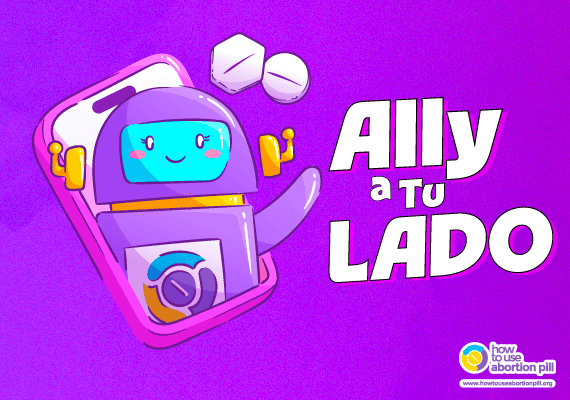 La chatbot Ally A Tu Lado ofrece apoyo compasivo y paso a paso durante el aborto con medicamentos.