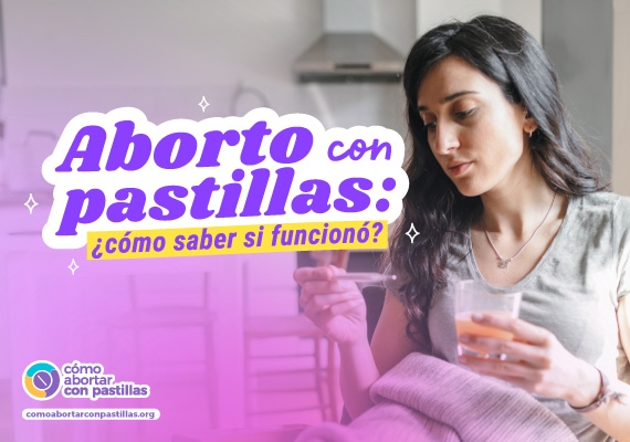 Aborto con pastillas: ¿cómo saber si funcionó?