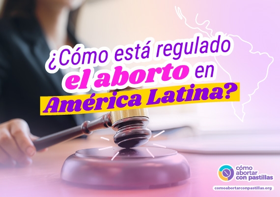 ¿Cómo está regulado el aborto América Latina?