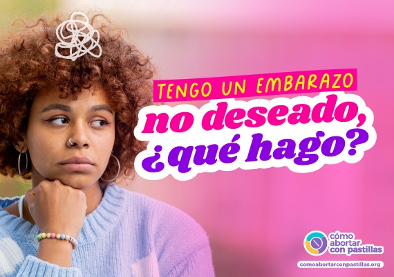 Tengo un embarazo no deseado, ¿qué hago?