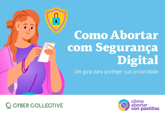 Uma mulher usando um celular com um ícone de escudo de segurança acima dela, representando a privacidade digital. O texto diz: «Segurança digital para abortar – Como proteger sua privacidade.»