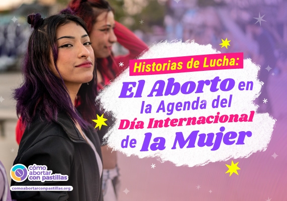 Historias de Lucha: El Aborto en la Agenda del Día Internacional de la Mujer