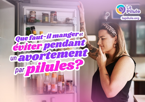 Manger et éviter pendant un avortement par pilules