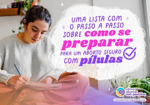 Uma lista com o passo a passo sobre como se preparar para um aborto seguro com pílulas