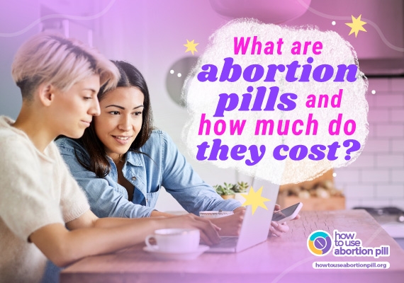 What are abortion pills and how much do they cost?