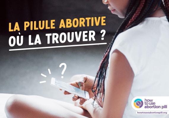 des informations sur la pilule abortive et où la trouver