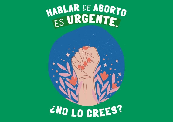 Hablar de aborto es urgente