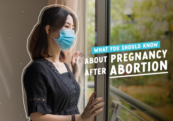 What You Should Know About Pregnancy After Abortion